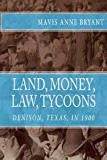 Land, Money, Law, Tycoons: Denison, Texas, in 1900
